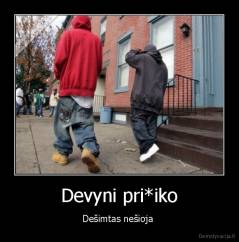 Devyni pri*iko - Dešimtas nešioja 