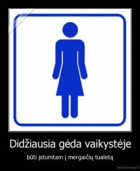 Didžiausia gėda vaikystėje - būti įstumtam į mergaičių tualetą