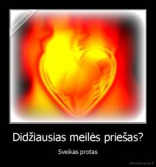 Didžiausias meilės priešas? - Sveikas protas