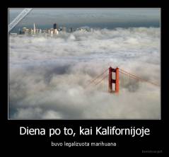 Diena po to, kai Kalifornijoje - buvo legalizuota marihuana 