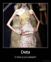 Dieta - Ir kokia gi jos paslaptis?