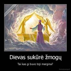 Dievas sukūrė žmogų - Tai kas gi buvo toji mergina?