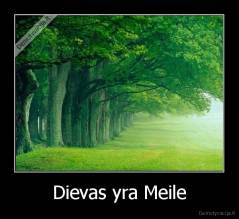 Dievas yra Meile - 