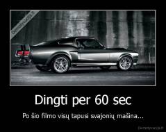 Dingti per 60 sec - Po šio filmo visų tapusi svajonių mašina...