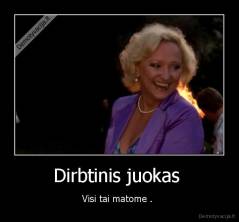 Dirbtinis juokas  - Visi tai matome . 