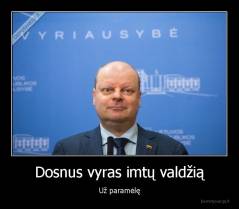 Dosnus vyras imtų valdžią - Už paramėlę