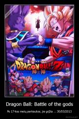 Dragon Ball: Battle of the gods - Po 17-kos metų pertraukos, jie grįžta ... 30/03/2013