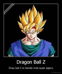 Dragon Ball Z - Zinau kad ir tu bandei virsti super sajanu