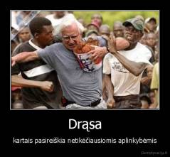 Drąsa - kartais pasireiškia netikėčiausiomis aplinkybėmis