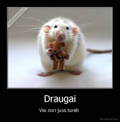 Draugai - Visi nori juos turėti 