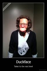 Duckface - Taken to the next level