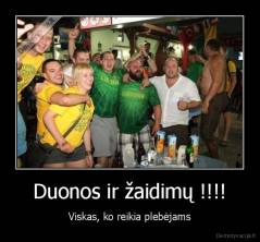 Duonos ir žaidimų !!!! - Viskas, ko reikia plebėjams