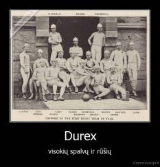 Durex - visokių spalvų ir rūšių