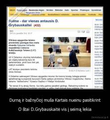 Durną ir bažnyčioj muša Kartais nueinu pasitikrint - O štai D.Grybauskaitė vis į seimą lekia