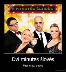 Dvi minutės šlovės - Puse metų gėdos