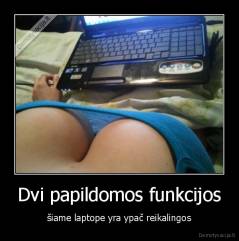 Dvi papildomos funkcijos - šiame laptope yra ypač reikalingos