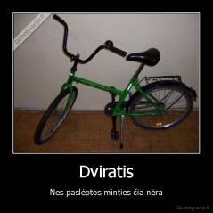 Dviratis - Nes paslėptos minties čia nėra