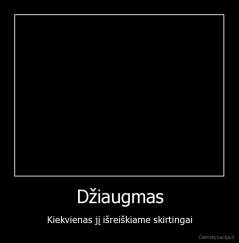 Džiaugmas - Kiekvienas jį išreiškiame skirtingai