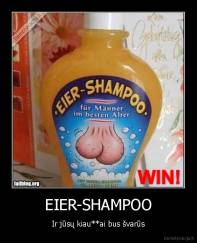 EIER-SHAMPOO - Ir jūsų kiau**ai bus švarūs