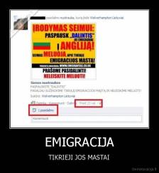 EMIGRACIJA - TIKRIEJI JOS MASTAI
