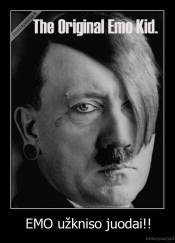 EMO užkniso juodai!! - 