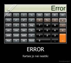 ERROR - Kartais jo nei nesitiki