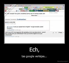 Ech, - tas google vertėjas...