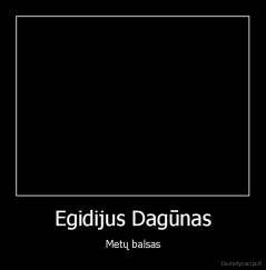 Egidijus Dagūnas - Metų balsas