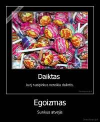 Egoizmas - Sunkus atvejis
