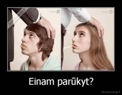 Einam parūkyt? - 