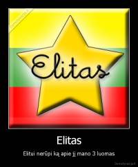 Elitas - Elitui nerūpi ką apie jį mano 3 luomas