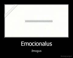 Emocionalus - žmogus