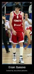 Ersan Ilyasova - Juokiasi tas, kas juokiasi paskutinis.