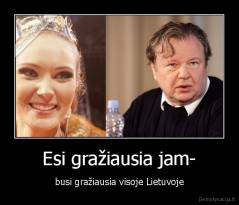 Esi gražiausia jam- - busi gražiausia visoje Lietuvoje