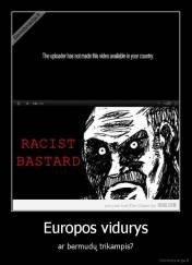 Europos vidurys - ar bermudų trikampis?
