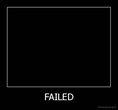 FAILED - 