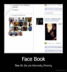 Face Book - Nes tik čia yra klonuotų žmonių