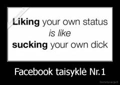 Facebook taisyklė Nr.1 - 