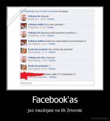 Facebook'as - juo naudojasi ne tik žmonės