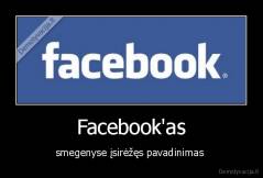 Facebook'as - smegenyse įsirėžęs pavadinimas 