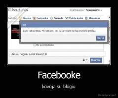Facebooke - kovoja su blogiu