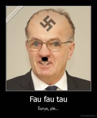 Fau fau tau - Šunys, ple...