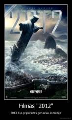 Filmas "2012" -  2013 bus pripažintas geriausia komedija 