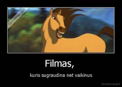 Filmas,  - kuris sugraudina net vaikinus