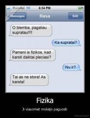 Fizika - Ji visuomet mokėjo paguosti
