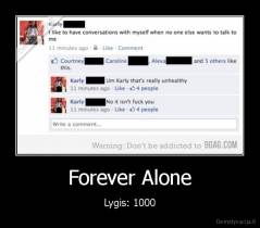 Forever Alone - Lygis: 1000