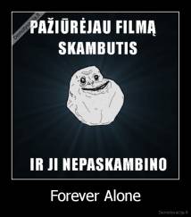 Forever Alone - 