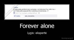 Forever alone - Lygis: ekspertė