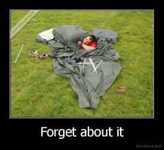 Forget about it - 