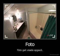 Foto - Foto gali visada apgauti.